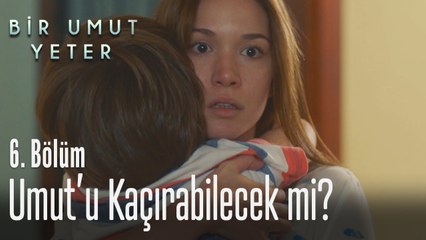 Elif, Umut'u kaçırmaya çalışıyor - Bir Umut Yeter 6. Bölüm