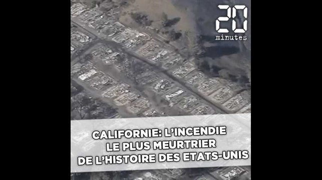 Californie: L'incendie le plus meurtrier de l'histoire des Etats-Unis continue de faire rage