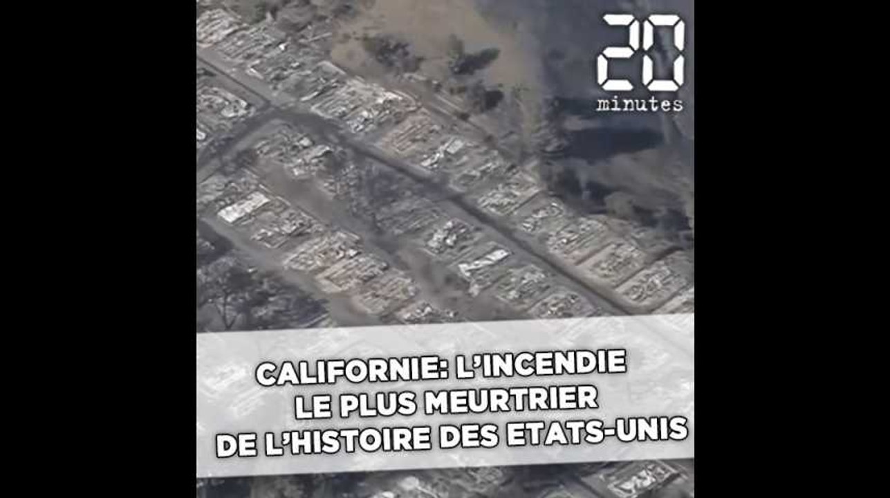 Californie: L'incendie le plus meurtrier de l'histoire des Etats-Unis continue de faire rage