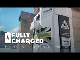 Ecotricity-The Electric Highway | Fully Charged