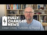 Clean Cities, Floating turbines & Electric Planes | Fully Charged News