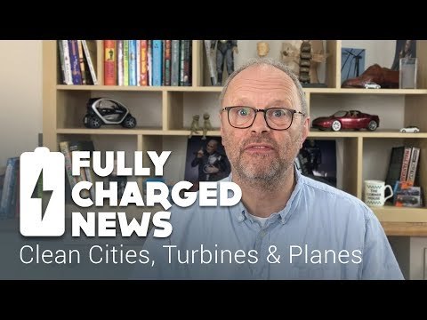 Clean Cities, Floating turbines & Electric Planes | Fully Charged News