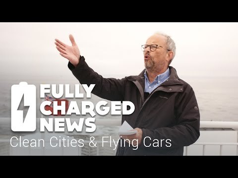 Clean Cities & Flying Cars | Fully Charged