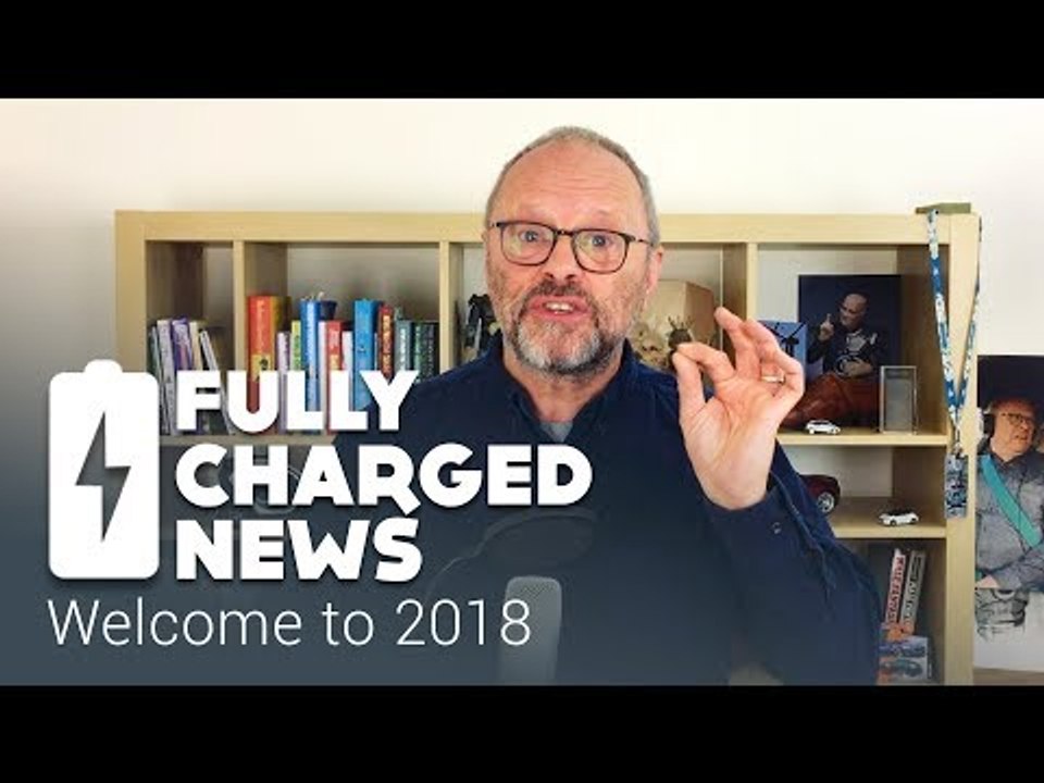 Welcome to 2018 | Fully Charged News