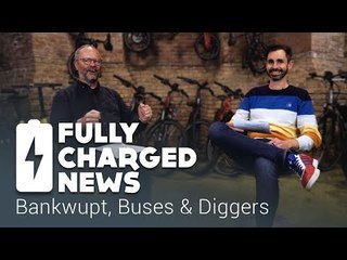 Bankwupt, Buses & Diggers | Fully Charged News