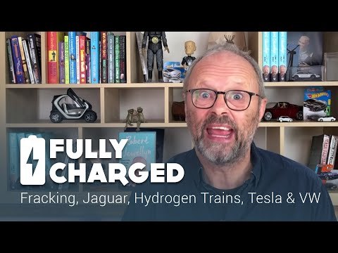 Fracking, Jaguar, Hydrogen Trains, Tesla & VW | Fully Charged News