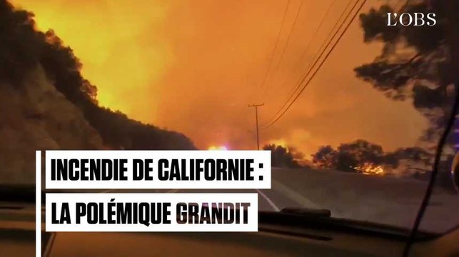 Californie : l'incendie se poursuit, la polémique grandit