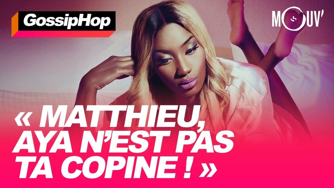 "Matthieu, Aya n'est pas ta copine"