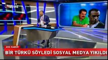 Bir türkü söyledi sosyal medya yıkıldı