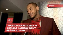Houston Rockets Don't Think They Will See Carmelo Anthony Next Year