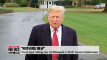 Trump says nothing new in CSIS report on North Korean missile bases