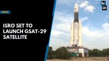 ISRO set to launch GSAT-29 satellite