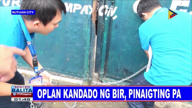 Oplan Kandado ng BIR, pinaigting pa; 5 establisyimento sa Butuan, ipinasara