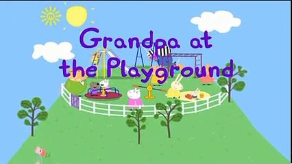 Peppa Pig s03e22 Grandpa At The Playground