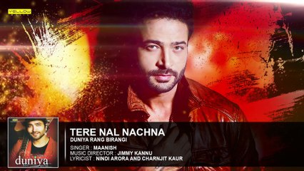 Tere Nal Nachna | Full Audio Song | Duniya Rang Birangi | Maanish | Punjabi Songs