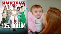 Umutsuz Ev Kadınları 135. Bölüm