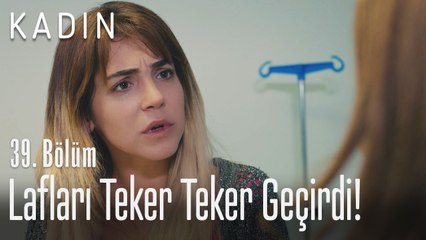 Lafları teker teker geçirdi! - Kadın 39. Bölüm