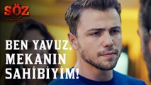 Söz | 59. Bölüm - Ben Yavuz, Mekanın Sahibiyim