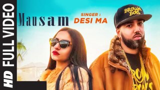 Mausam (Full Video) Desi Ma, Byg Byrd | New Punjabi Songs 2018 HD