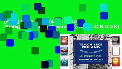 [P.D.F] Teach Like Finland: 33 Simple Strategies for Joyful Classrooms [A.U.D.I.O.B.O.O.K]