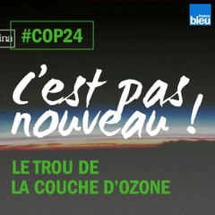 COP 24 : Les agressions contre la couche d'ozone
