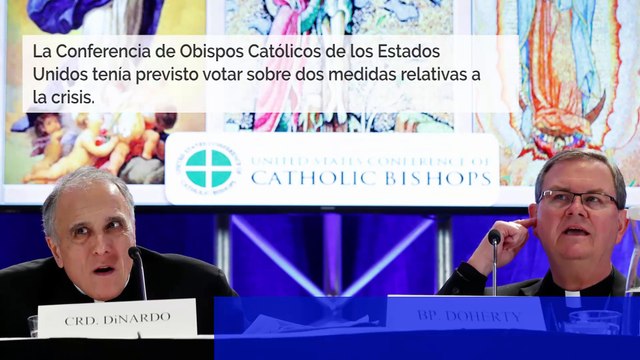 Vaticano ordena a obispos de EE.UU aplazar votación sobre medidas ante abusos sexuales