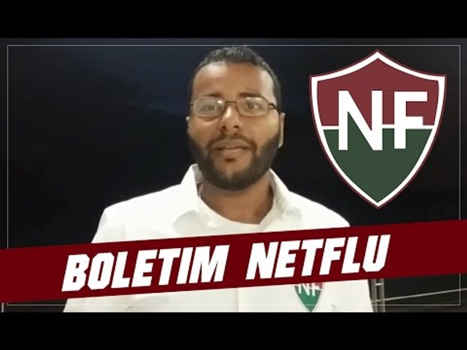 Boletim NETFLU - As últimas do Fluminense direto do CT