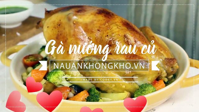 Món ngon mỗi ngày: Cách làm GÀ NƯỚNG MUỐI ỚT RAU CỦ bằng lò vi sóng