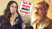 Sanjay Leela Bhansali INSULTS Kareena Kapoor Khan