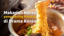 Deretan Makanan yang Populer Dalam Drama Korea