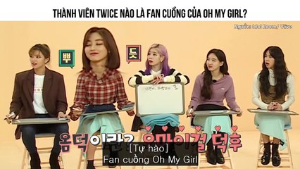 Thành Viên TWICE Nào Là Fan Cuồng Của Oh My Girl?
