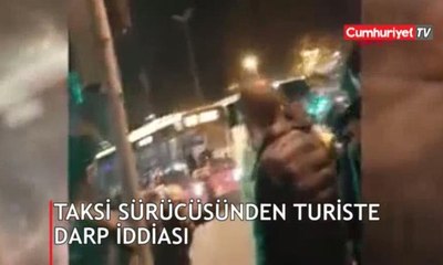 Taksi şoföründen turiste darp iddiası