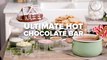 Ultimate Hot Chocolate Bar // Presented by Tasty & Amazon