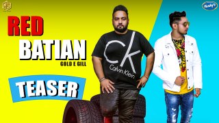 Red Batian | Song Teaser | Gold E Gill Feat King | Latest Punjabi Songs 2018 | Music & Sound