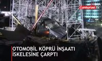 Ankara’da otomobil köprü inşaatı iskelesine çarptı
