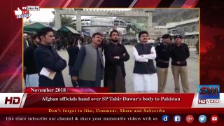 Afghan officials hand over SP Tahir Dawar's body to Pakistan
