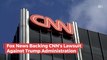 Fox Backs CNN's Jim Acosta Lawsuit Against Trump