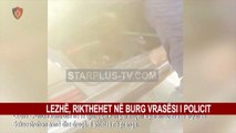 LEZHË, RIKTHEHET NË BURG VRASËSI I POLICIT