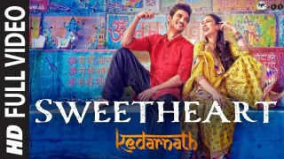 Sweetheart (Full Video) Sushant Singh, Sara Ali Khan | New Song 2018 HD