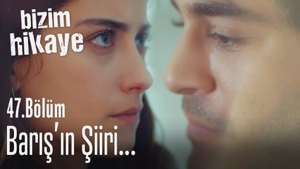 Barış'ın şiiri... - Bizim hikaye 47. Bölüm