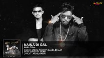 Naina Di Gal | Full Audio Song | Vishal Ft. Daniel Dollar | Latest Punjabi Songs | Yellow Music