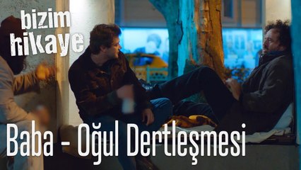 Baba-oğul dertleşmesi - Bizim Hikaye 47. Bölüm