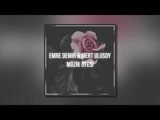 Emre Demir & Mert Ulusoy - Müzik Ötesi (Audio)