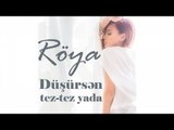 Röya - Düşürsən tez-tez yada