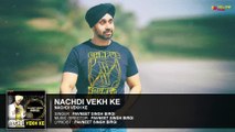 Nachdi Vekh Ke | Full Song | Pavneet Singh Birgi | Latest Punjabi Songs | Yellow Music