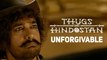 Why You Should Not Forgive Aamir Khan & Team For Thugs Of Hindostan