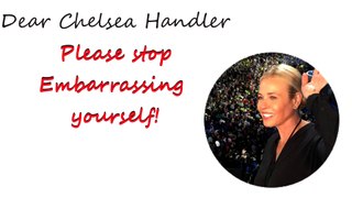 Dear @chelseahandler Please stop embarrassing yourself
