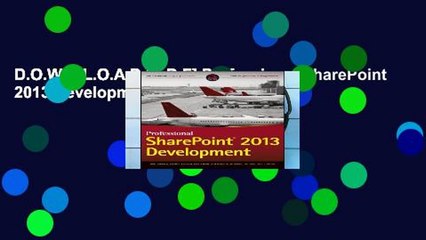 D.O.W.N.L.O.A.D [P.D.F] Professional SharePoint 2013 Development [P.D.F]