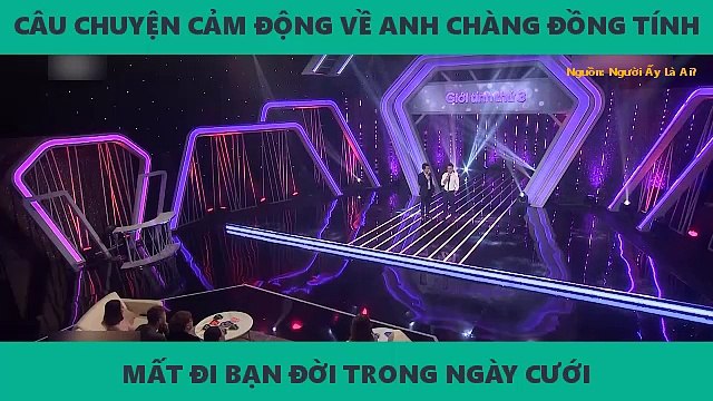 CÂU CHUYỆN CẢM ĐỘNG VỀ ANH CHÀNG ĐỒNG TÍNH MẤT ĐI BẠN ĐỜI TRONG NGÀY CƯỚI