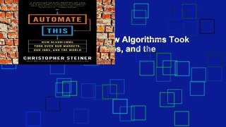 [P.D.F] Automate This: How Algorithms Took Over Our Markets, Our Jobs, and the World [E.B.O.O.K]